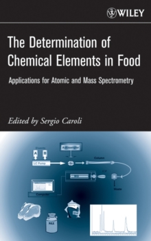 The Determination of Chemical Elements in Food : Applications for Atomic and Mass Spectrometry