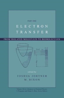 Electron Transfer : From Isolated Molecules to Biomolecules, Volume 106, Part 1