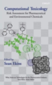 Computational Toxicology : Risk Assessment for Pharmaceutical and Environmental Chemicals