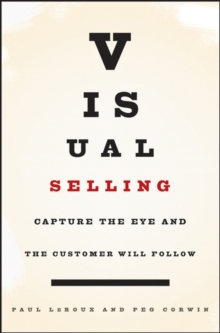 Visual Selling : Capture the Eye and the Customer Will Follow