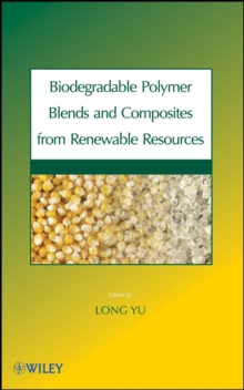 Biodegradable Polymer Blends and Composites from Renewable Resources, Hardback Book Biodegradable Polymer Blends and Composites from Renewable Resources, Hardback Book