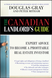 The Canadian Landlord's Guide : Expert Advice for the Profitable Real Estate Investor