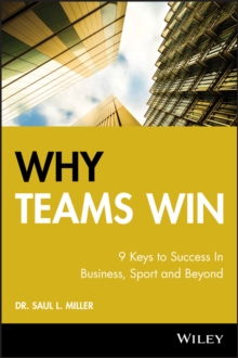 Why Teams Win : 9 Keys to Success In Business, Sport and Beyond