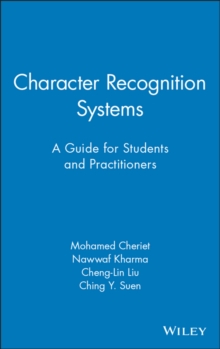 Character Recognition Systems : A Guide for Students and Practitioners