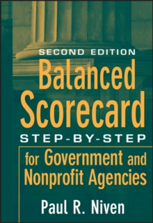 Balanced Scorecard : Step-by-Step For Government And Nonprofit Agencies