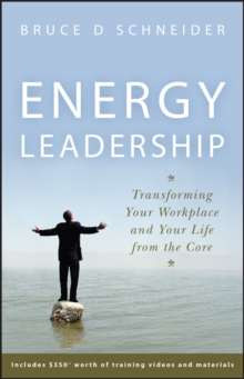 Energy Leadership : Transforming Your Workplace and Your Life from the Core, Hardback Book Energy Leadership : Transforming Your Workplace and Your Life from the Core, Hardback Book