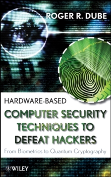 Hardware-based Computer Security : From Biometrics to Quantum Cryptography, Hardback Book Hardware-based Computer Security : From Biometrics to Quantum Cryptography, Hardback Book