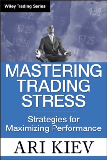 Mastering Trading Stress : Strategies for Maximizing Performance