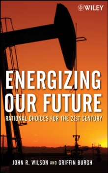 Energizing Our Future : Rational Choices for the 21st Century