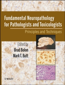 Fundamental Neuropathology for Pathologists and Toxicologists : Principles and Techniques, Hardback Book Fundamental Neuropathology for Pathologists and Toxicologists : Principles and Techniques, Hardback Book
