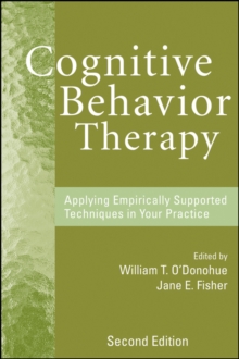 Cognitive Behavior Therapy : Applying Empirically Supported Techniques in Your Practice, Hardback Book Cognitive Behavior Therapy : Applying Empirically Supported Techniques in Your Practice, Hardback Book