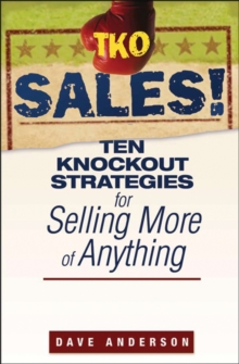 TKO Sales! : Ten Knockout Strategies for Selling More of Anything