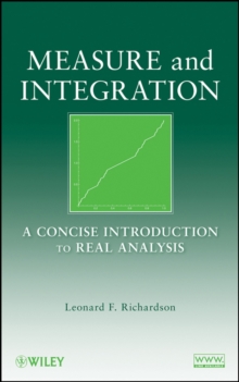 Measure and Integration : A Concise Introduction to Real Analysis, Hardback Book Measure and Integration : A Concise Introduction to Real Analysis, Hardback Book