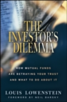 The Investor's Dilemma : How Mutual Funds Are Betraying Your Trust And What To Do About It