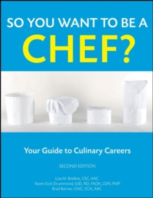 So You Want to Be a Chef? : Your Guide to Culinary Careers