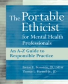 The Portable Ethicist for Mental Health Professionals : A Complete Guide to Responsible Practice