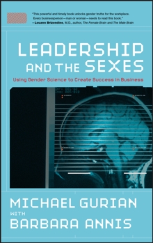 Leadership and the Sexes : Using Gender Science to Create Success in Business