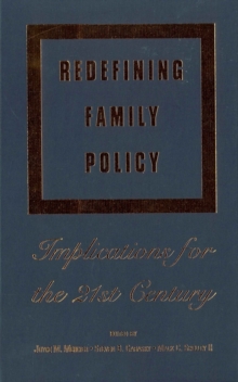 Redefining Family Policy : Implications for the 21st Century