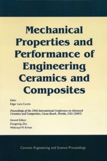 Mechanical Properties and Performance of Engineering Ceramics and Composites : A Collection of Papers Presented at the 29th International Conference on Advanced Ceramics and Composites, Jan 23-28, 200