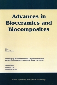 Advances in Bioceramics and Biocomposites : A Collection of Papers Presented at the 29th International Conference on Advanced Ceramics and Composites, Jan 23-28, 2005, Cocoa Beach, FL, Volume 26, Issu