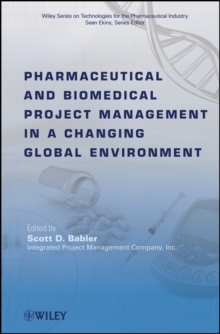 Pharmaceutical and Biomedical Project Management in a Changing Global Environment, Hardback Book Pharmaceutical and Biomedical Project Management in a Changing Global Environment, Hardback Book