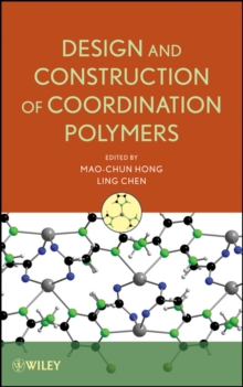 Design and Construction of Coordination Polymers, Hardback Book Design and Construction of Coordination Polymers, Hardback Book