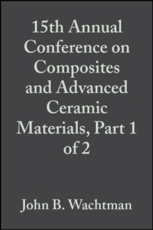 15th Annual Conference on Composites and Advanced Ceramic Materials, Part 1 of 2, Volume 12, Issue 7/8