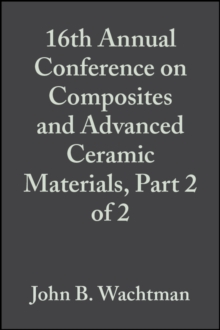 16th Annual Conference on Composites and Advanced Ceramic Materials, Part 2 of 2, Volume 13, Issue 9/10