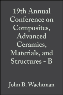 19th Annual Conference on Composites, Advanced Ceramics, Materials, and Structures - B, Volume 16, Issue 5