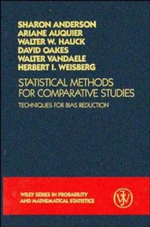 Statistical Methods for Comparative Studies : Techniques for Bias Reduction