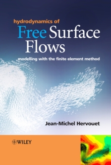 Hydrodynamics of Free Surface Flows : Modelling with the Finite Element Method