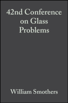 42nd Conference on Glass Problems, Volume 3, Issue 3/4