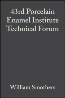 43rd Porcelain Enamel Institute Technical Forum, Volume 3, Issue 5/6