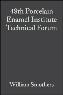 48th Porcelain Enamel Institute Technical Forum, Volume 8, Issue 5/6