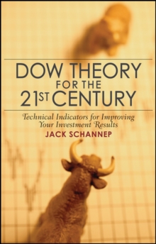 Dow Theory for the 21st Century : Technical Indicators for Improving Your Investment Results