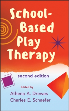 School-Based Play Therapy, Hardback Book School-Based Play Therapy, Hardback Book