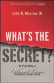 What's the Secret? : To Providing a World-Class Customer Experience