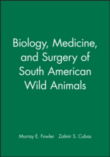 Biology, Medicine, and Surgery of South American Wild Animals