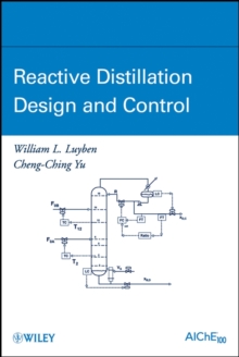 Reactive Distillation Design and Control