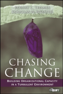 Chasing Change : Building Organizational Capacity in a Turbulent Environment, Hardback Book Chasing Change : Building Organizational Capacity in a Turbulent Environment, Hardback Book