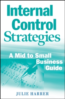 Internal Control Strategies : A Mid to Small Business Guide