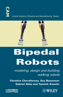 Bipedal Robots : Modeling, Design and Walking Synthesis