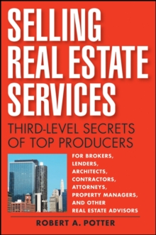 Selling Real Estate Services : Third-Level Secrets of Top Producers