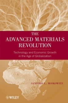 The Advanced Materials Revolution : Technology and Economic Growth in the Age of Globalization