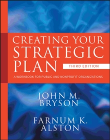 Creating Your Strategic Plan : A Workbook for Public and Nonprofit Organizations, Paperback Book Creating Your Strategic Plan : A Workbook for Public and Nonprofit Organizations, Paperback Book