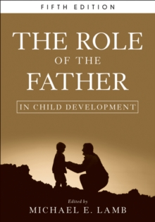 The Role of the Father in Child Development, Hardback Book The Role of the Father in Child Development, Hardback Book