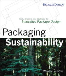 Packaging Sustainability : Tools, Systems and Strategies for Innovative Package Design