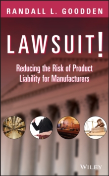 Lawsuit! : Reducing the Risk of Product Liability for Manufacturers