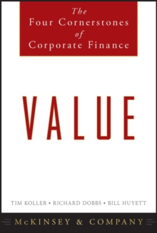 Value : The Four Cornerstones of Corporate Finance