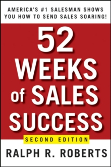 52 Weeks of Sales Success : America's #1 Salesman Shows You How to Send Sales Soaring